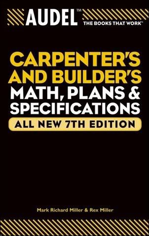 Audel Carpenters and Builders Math Plans and Specifications All New 7th Edition