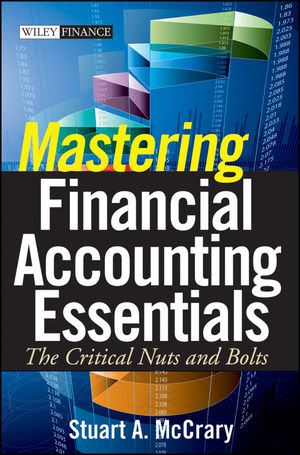 Mastering Financial Accounting Essentials: The Critical Nuts and Bolts
